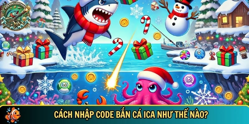 Quy trình nhập code bắn cá ICA đơn giản nhất