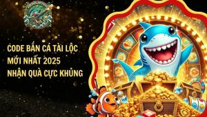 Code Bắn Cá Tài Lộc Mới Nhất 2025 – Nhận Quà Cực Khủng