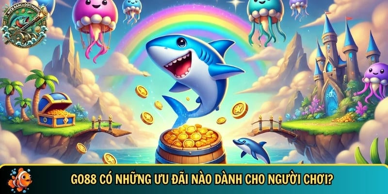 Những ưu đãi và khuyến mãi dành cho người chơi tại GO88