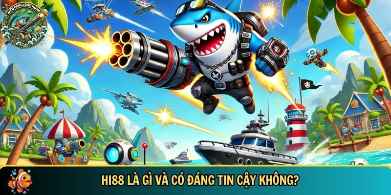 Khám phá tổng quan về cổng game HI88