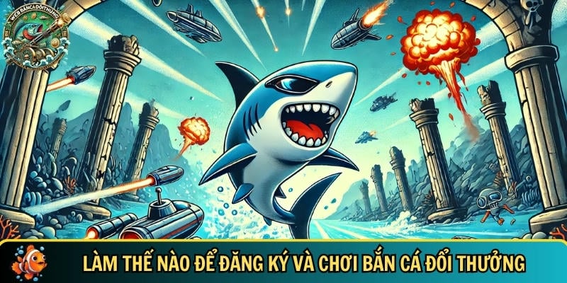 Hướng dẫn chi tiết cách đăng ký chơi bắn cá online tại DEBET