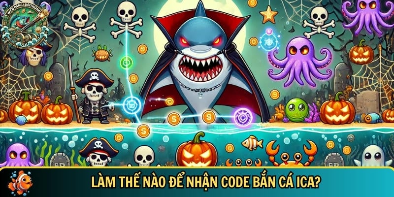 Hướng dẫn cách nhận code bắn cá ICA