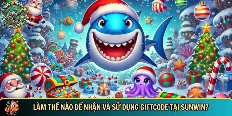Hướng dẫn chi tiết cách nhận giftcode tại SUNWIN