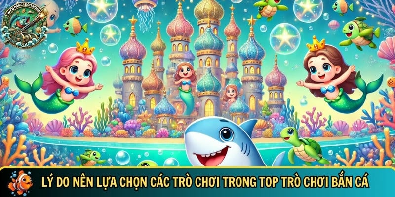 Những lợi ích nổi bật khi bạn chơi trò chơi bắn cá chúng tôi khuyến nghị