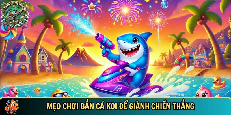 Tổng hợp các mẹo chơi bắn cá Koi đơn giản hiệu quả