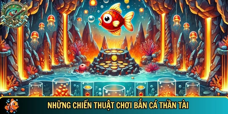 Tổng hợp các mẹo và chiến thuật chơi bắn cá thần tài
