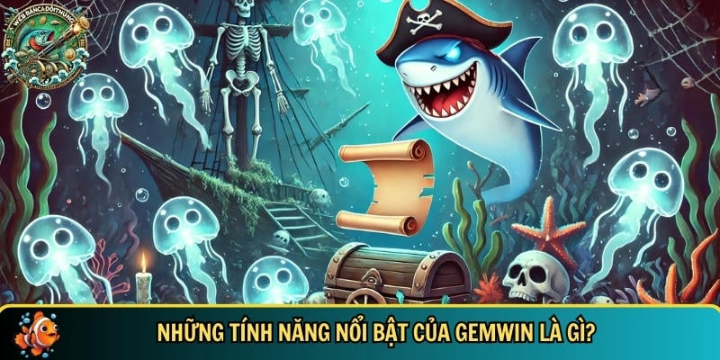 Tổng hợp những tính năng nổi bật của cổng game GEMWIN