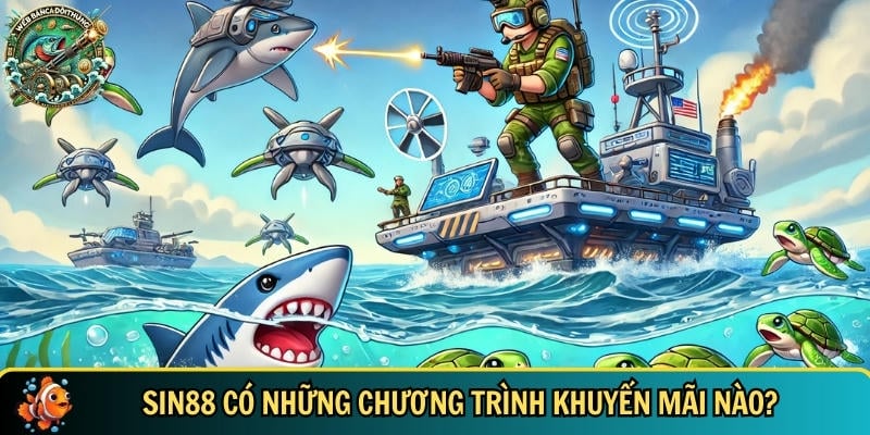 Tổng hợp các chương trình khuyến mãi có tại SIN88
